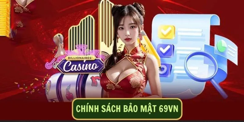 Những nội dung chính trong chính sách bảo mật tại nhà cái 69VN