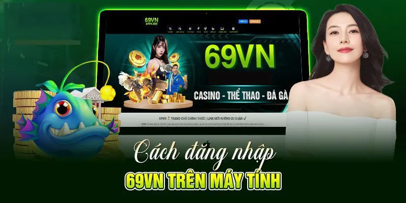 chi tiết cách đăng nhập 69VN qua website