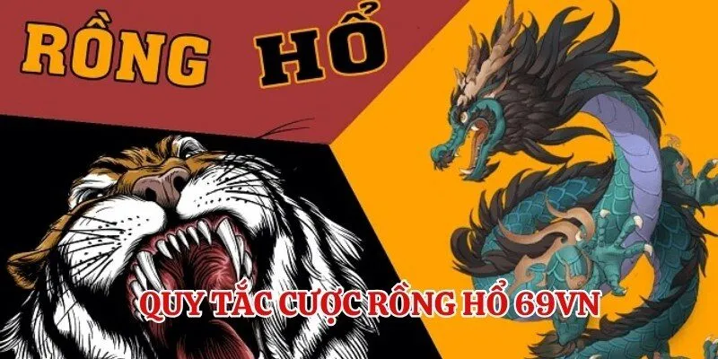 Quy tắc đặt cược trong trò chơi Rồng Hổ 