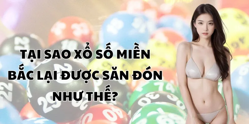 Những ưu điểm nổi bật của sản phẩm xổ số miền bắc